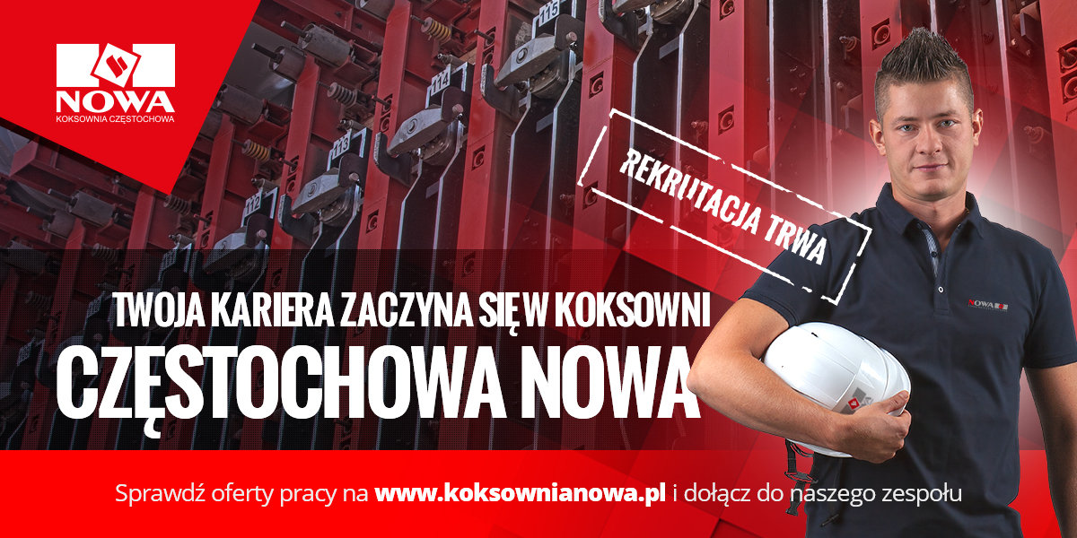 Twoja kariera zaczyna się w Koksowni Częstochowa Nowa